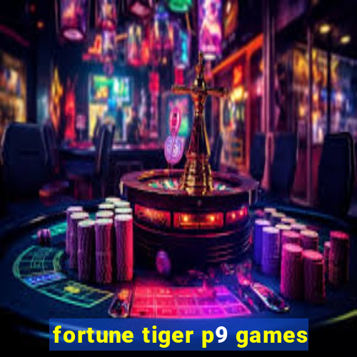 fortune tiger p9 games